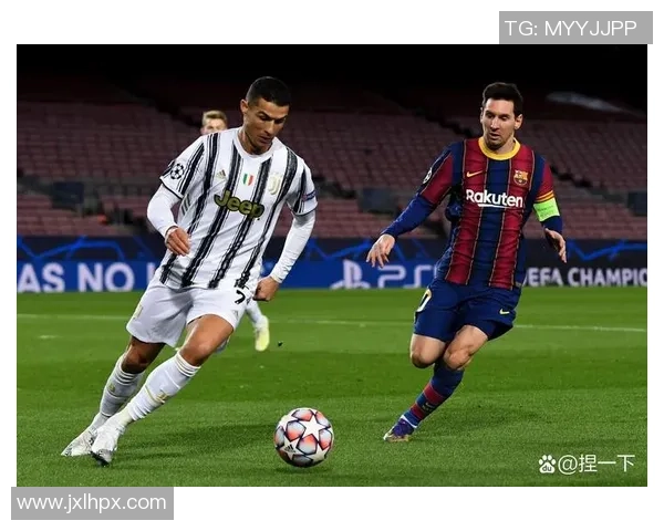 专属足球巨星名号解析：从梅西到C罗，他们背后的传奇故事与荣耀时刻